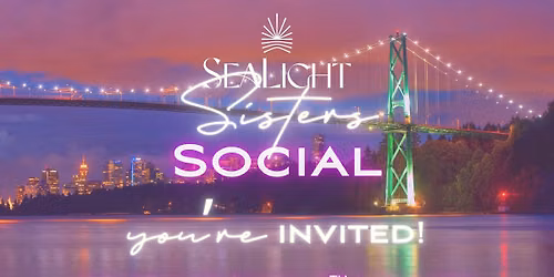 Vancouver SeaLight Sisters Social: Beachside Gathering! \u2693\ufe0f\ud83c\udfd6\ufe0f\ud83c\udf0a