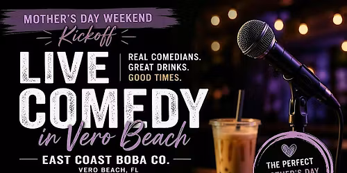 Live Stand-Up Comedy at East Coast Boba Co. | Mother\u2019s Day Weekend Kickoff