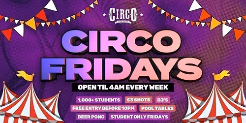 CIRCO FRIDAYS \ud83c\udfaa STUDENT ONLY EVERY FRIDAY \ud83c\udfaa [22\/06]