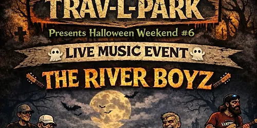 Holiday Trav-L Park presents Halloween Weekend 6 featuring the River Boyz