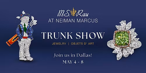 M.S. Rau Jewels Trunk Show | Neiman Marcus Dallas