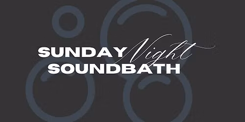 Sunday Night Soundbath