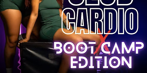 CLUB CARDIO X BOOTCAMP EDITION