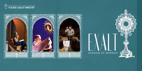 EXALT: An Evening of Worship with Bishop Burbidge