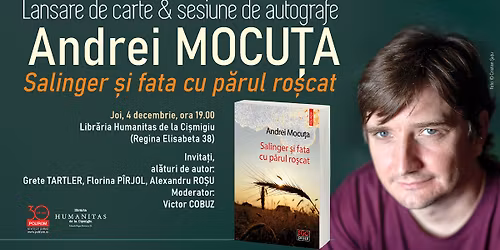 \u00cent\u00e2lnire cu Andrei Mocu\u021ba la Bucure\u0219ti: Salinger \u0219i fata cu p\u0103rul ro\u0219cat