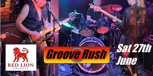 Groove Rush @ The Red Lion Swanage