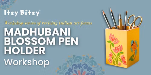 Madhubani Blossom Pen Holder Workshop