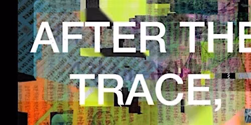 After the Trace, Layers of Memory