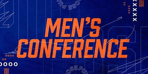 2026 Eastfield Men's Conference: Purpose