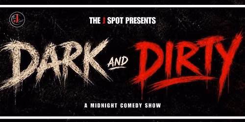 DARK AND DIRTY- A Standup Comedy Show
