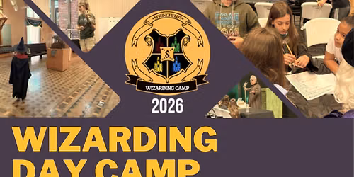 Wizarding Day Camp at the Heritage Center - June 22-26, 2026 - 9am-2pm - Register Now!