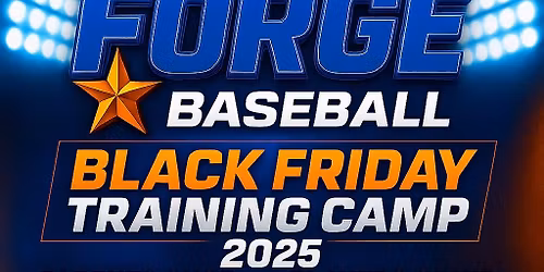 FORGE BASEBALL BLACK FRIDAY TRAINING CAMP 2025