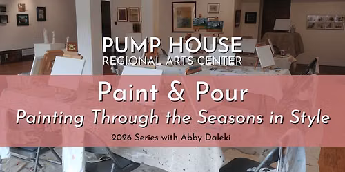 Paint & Pour: Painting Through the Seasons in Style at the Pump House