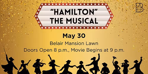 "Hamilton" The Musical on The Lawn at Belair Mansion