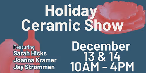 Holiday Ceramic Show
