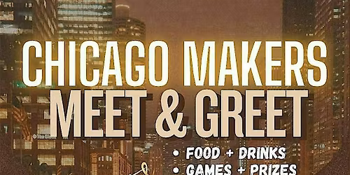 BCMC Chicago Makers Meet & Greet