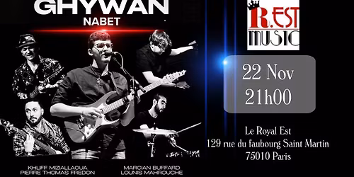 GHYWAN NABET live au Royal Est 