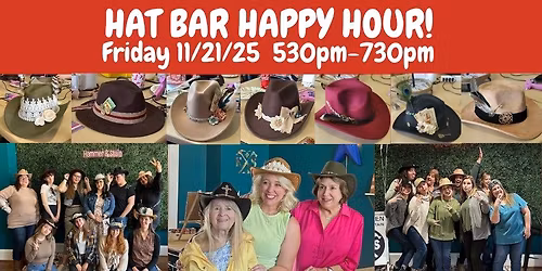 11\/21\/25 (Friday) Hat Bar Happy Hour! 530pm-730pm