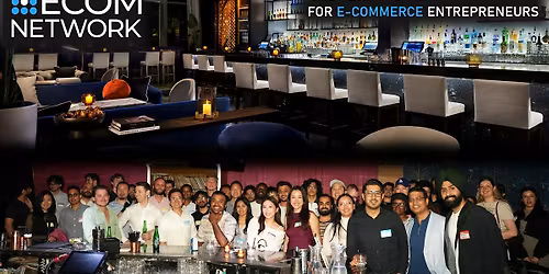 Vancouver Ecommerce Networking Event - Entrepreneurs Social Mixer \u2728