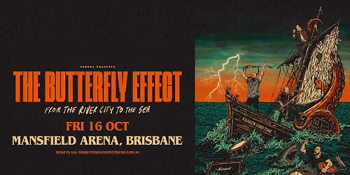 THE BUTTERFLY EFFECT | BRISBANE | From the River City to the Sea Tour | Mansfield Arena