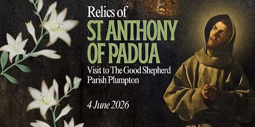 (Save the Date) Relics of St Anthony of Padua visit to the Good Shepherd Parish Plumpton