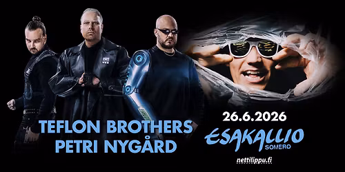 Teflon Brothers ja Petri Nyg\u00e5rd Someron Esakalliolla