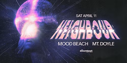 The Downbeat Presents: Neighbour (Van.), Mood Beach, Mt. Doyle
