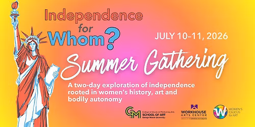 Independence for Whom? Women's Caucus for Art Summer Gathering
