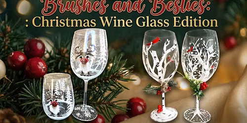 Brushes and Besties: Christmas Wine Glass Edition!