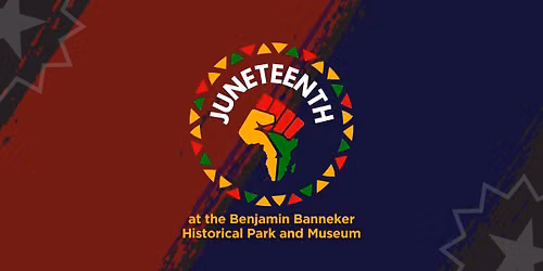 Juneteenth at the Benjamin Banneker Historical Park and Museum