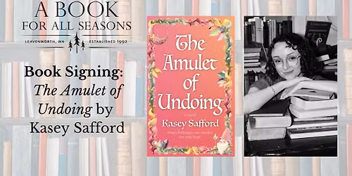 Book Signing: The Amulet of Undoing by Kasey Safford