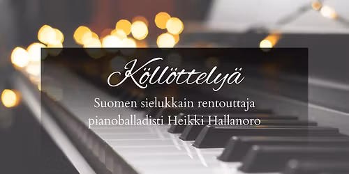 K\u00f6ll\u00f6ttely\u00e4 Kynttil\u00e4nvalossa - Pianoballadisti Heikki Hallanoro