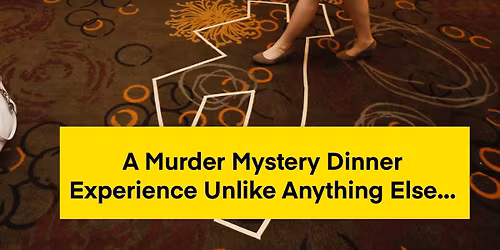 Dinner Detective Des Moines February 28th Public Show