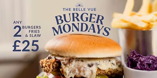 Burger Mondays - 2 for \u00a325!