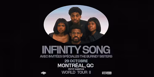 Infinity Song "WORLD TOUR II" | Petit Campus | Montr\u00e9al