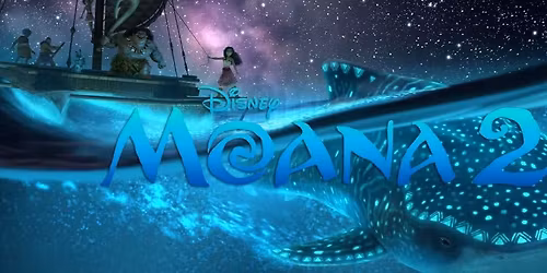 Spring Break: Moana 2 Movie (All Ages)