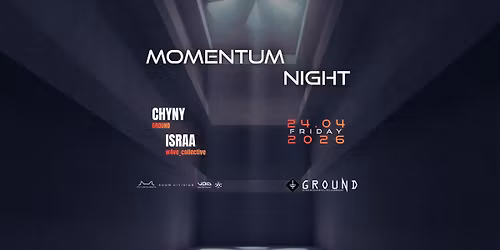 MOMENTUM NIGHT \/\/ GROUND \/\/ 24.04