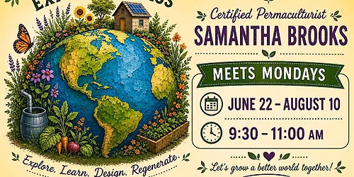 \u2600\ufe0f Permaculture Explorers: An 8-Week Family Adventure in Nature & Design