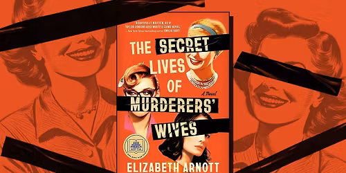 Thriller Book Club - "The Secret Lives of Murderers' Wives" - Elizabeth Arnott