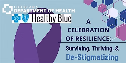 A Celebration of Resilience: Surviving, Thriving, and De-Stigmatizing