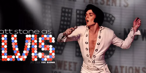 ELVIS: In Person, starring Matt Stone featuring The TEC Band
