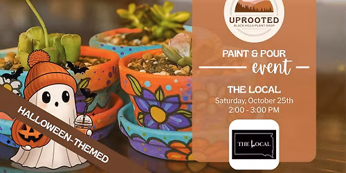 The Local - Paint & Pour with Uprooted!