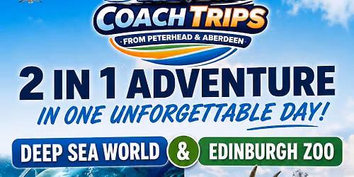 2 In 1 Deep Sea World & Edinburgh Zoo