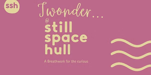 I Wonder What I'm Noticing? A Breathwork to Pause, Breathe and Notice.