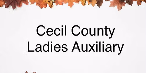 Cecil County Ladies Auxiliary Meeting