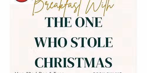 Breakfast With The One Who Stole Christmas!