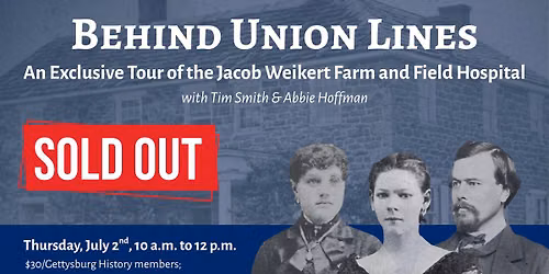 Behind Union Lines: An Exclusive Tour of the Jacob Weikert Farm and Field Hospital