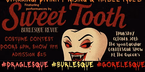 Sweet Tooth Presents: The Spooktacular Gorelesque Show!