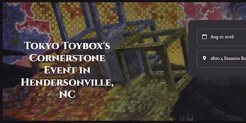 Tokyo Toybox's Cornerstone Event in Hendersonville, NC