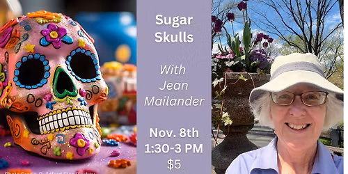 Messy Hands: Sugar Skulls with Jean Mailander